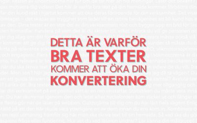Detta är varför bra texter på din hemsida kommer att öka din konvertering